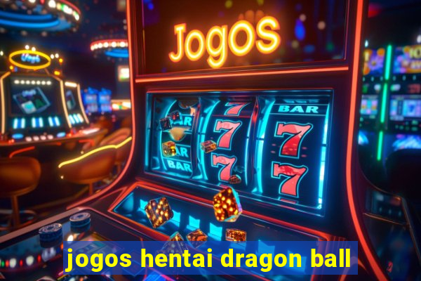 jogos hentai dragon ball